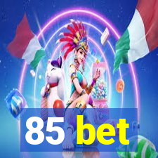 85 bet